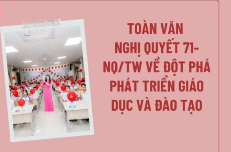 Nghị quyết 71-NQ/TW  của Bộ Chính trị về đột phá phát triển giáo dục và đào tạo